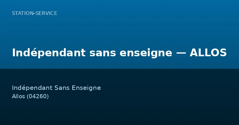 Indépendant sans enseigne — ALLOS