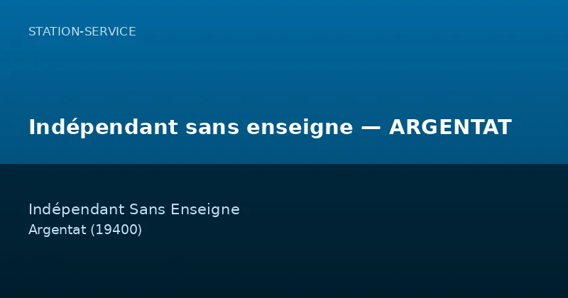 Indépendant sans enseigne — ARGENTAT
