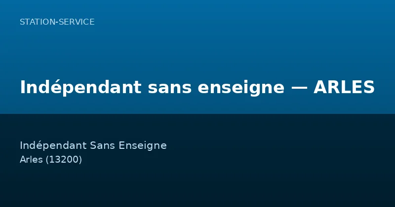 Indépendant sans enseigne — ARLES