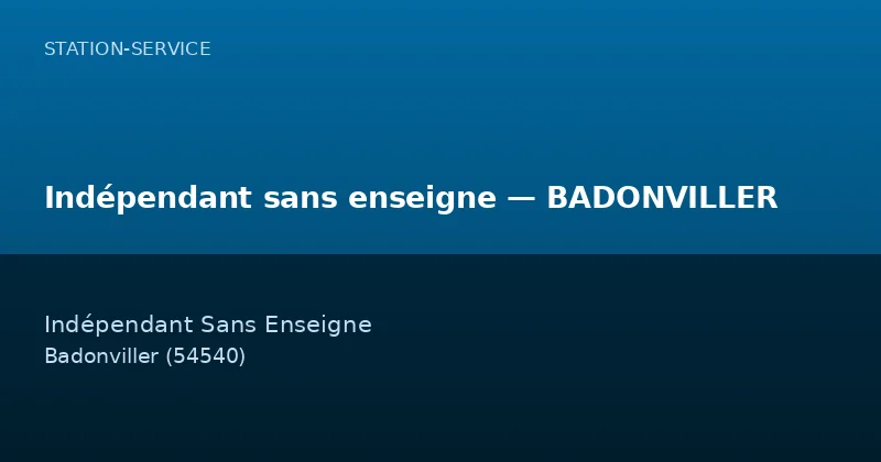 Indépendant sans enseigne — BADONVILLER