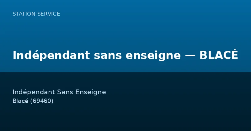 Indépendant sans enseigne — BLACÉ