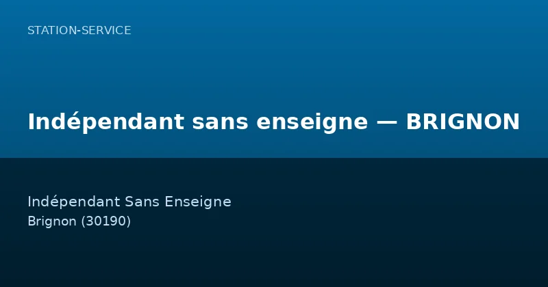 Indépendant sans enseigne — BRIGNON