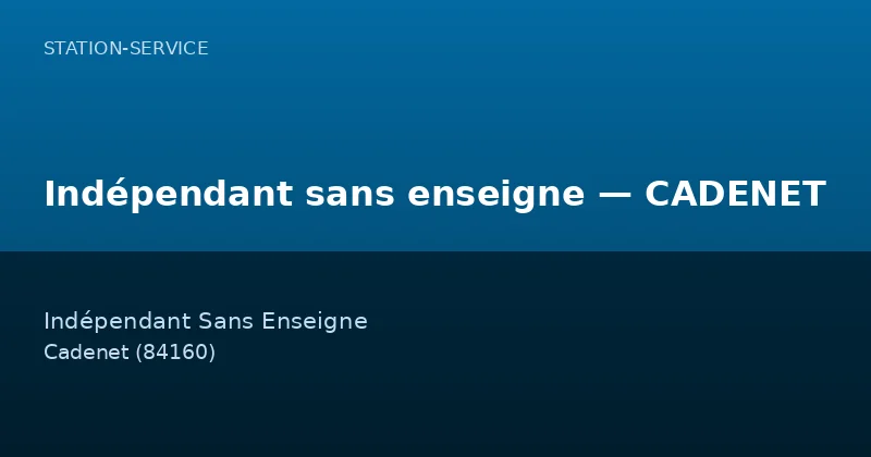 Indépendant sans enseigne — CADENET