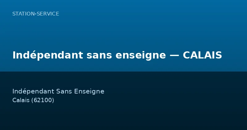 Indépendant sans enseigne — CALAIS