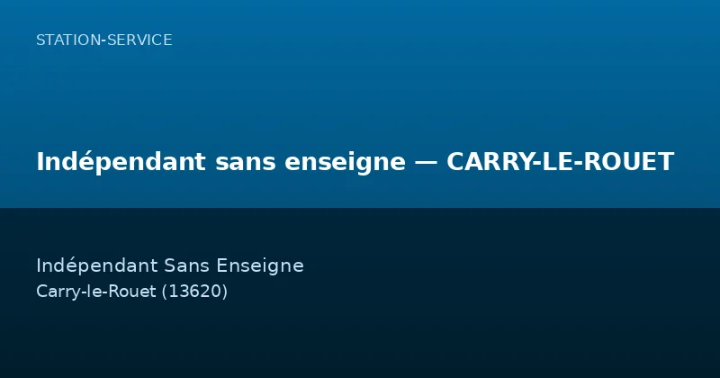 Indépendant sans enseigne — CARRY-LE-ROUET