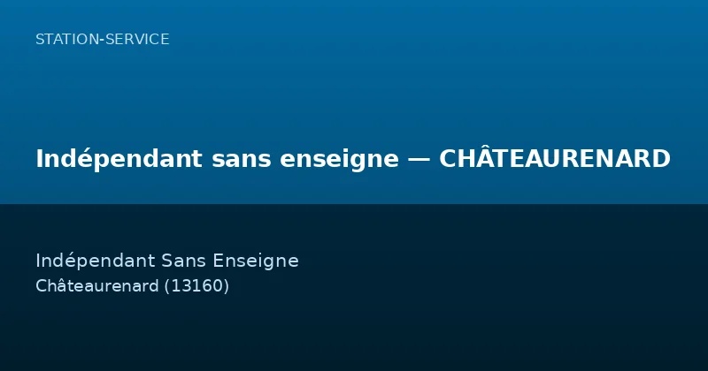 Indépendant sans enseigne — CHÂTEAURENARD