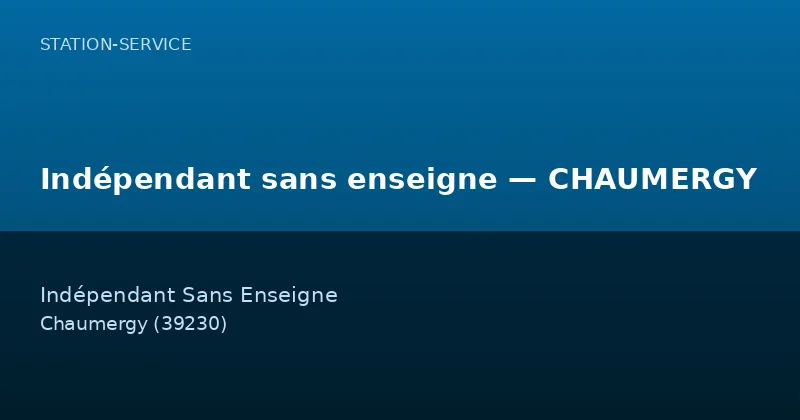 Indépendant sans enseigne — CHAUMERGY