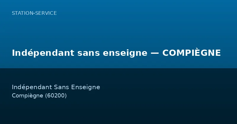 Indépendant sans enseigne — COMPIÈGNE