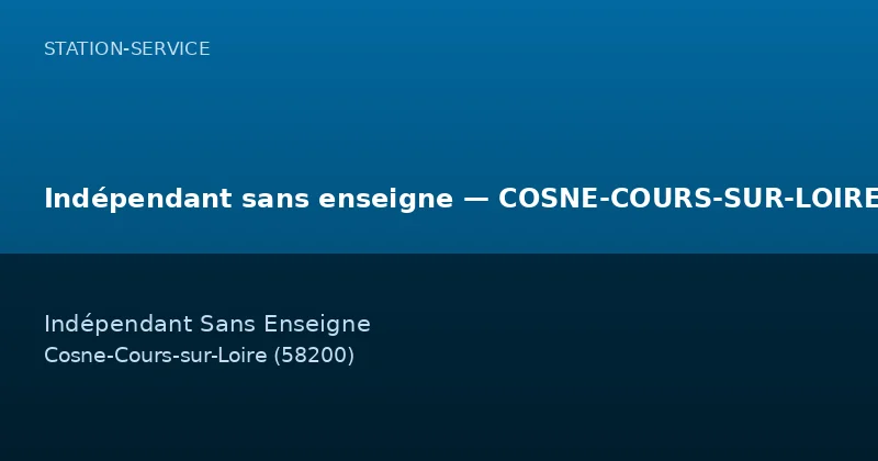 Indépendant sans enseigne — COSNE-COURS-SUR-LOIRE