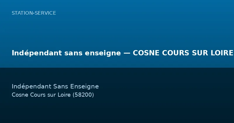 Indépendant sans enseigne — COSNE COURS SUR LOIRE
