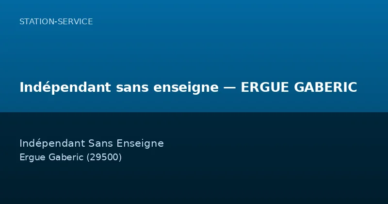 Indépendant sans enseigne — ERGUE GABERIC