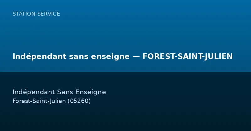 Indépendant sans enseigne — FOREST-SAINT-JULIEN