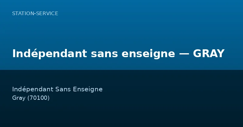 Indépendant sans enseigne — GRAY