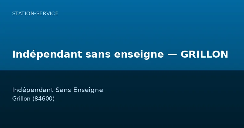 Indépendant sans enseigne — GRILLON