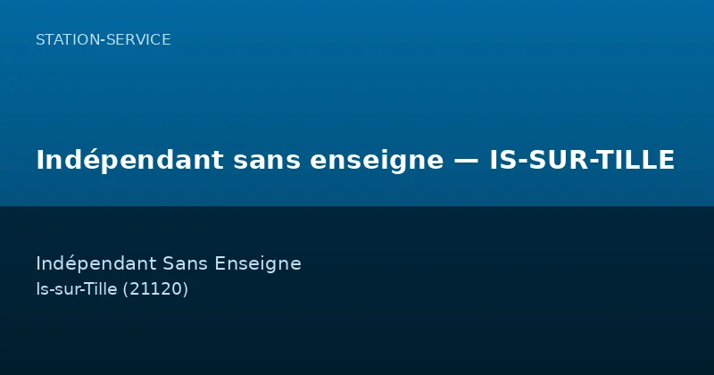 Indépendant sans enseigne — IS-SUR-TILLE