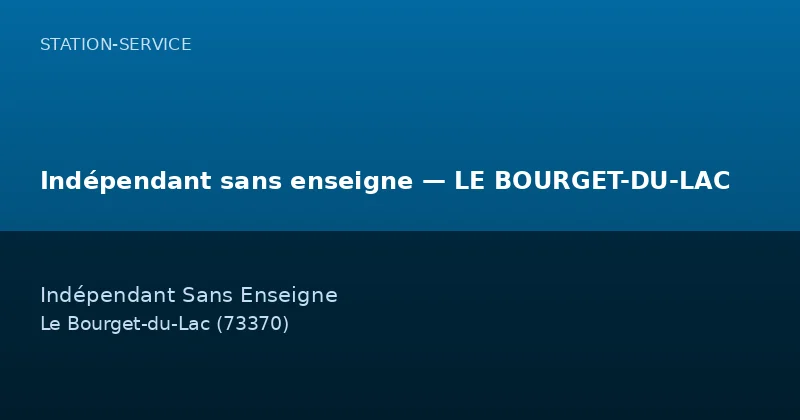 Indépendant sans enseigne — LE BOURGET-DU-LAC