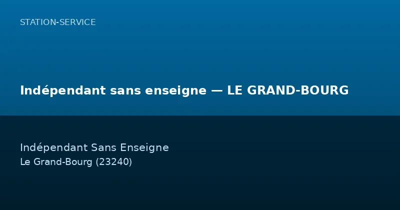 Indépendant sans enseigne — LE GRAND-BOURG