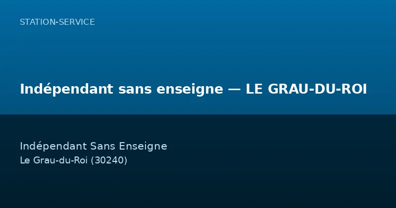 Indépendant sans enseigne — LE GRAU-DU-ROI