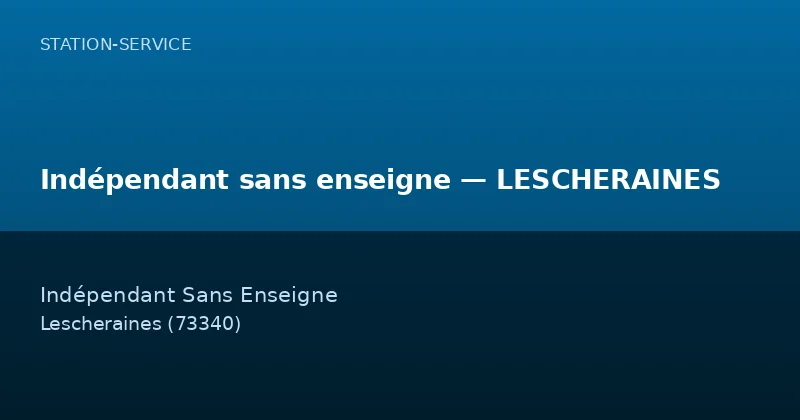 Indépendant sans enseigne — LESCHERAINES