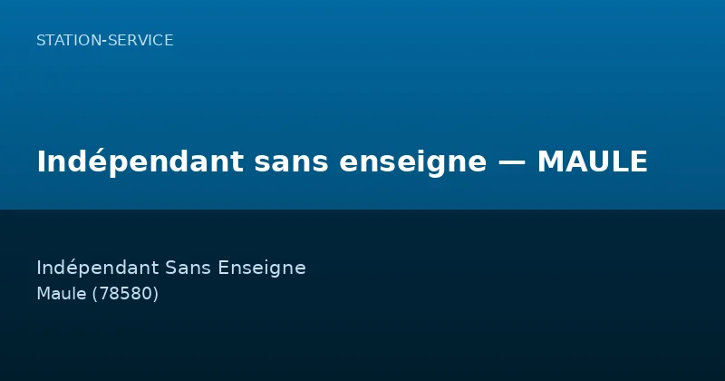 Indépendant sans enseigne — MAULE