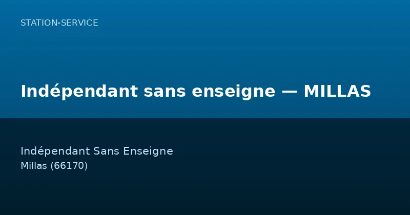 Indépendant sans enseigne — MILLAS