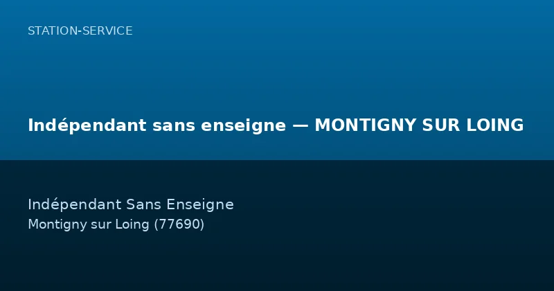 Indépendant sans enseigne — MONTIGNY SUR LOING