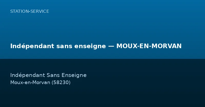 Indépendant sans enseigne — MOUX-EN-MORVAN