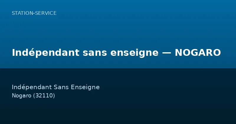 Indépendant sans enseigne — NOGARO