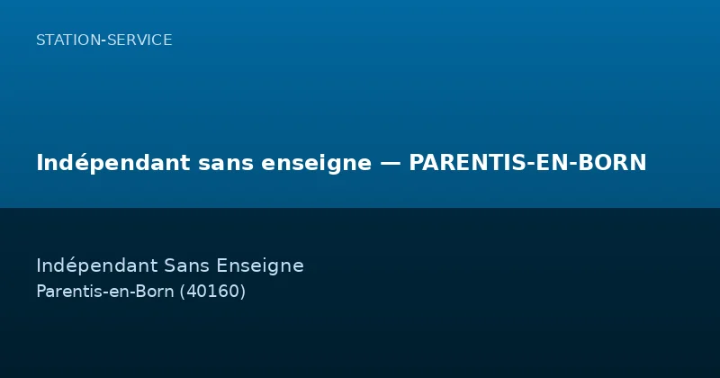 Indépendant sans enseigne — PARENTIS-EN-BORN