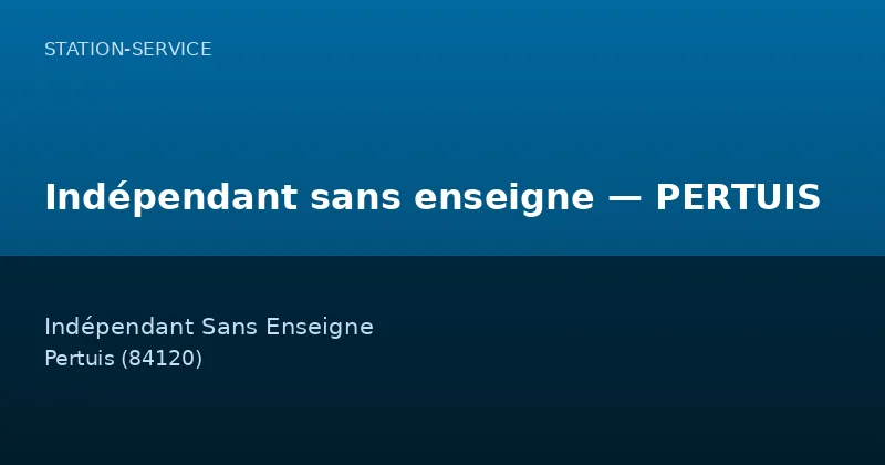 Indépendant sans enseigne — PERTUIS