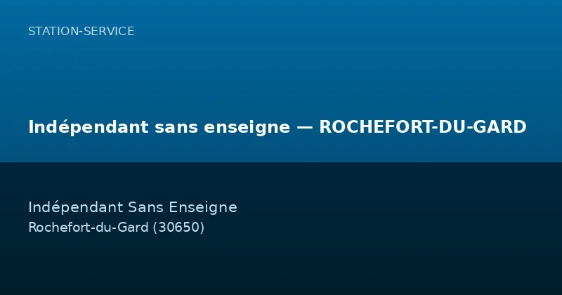 Indépendant sans enseigne — ROCHEFORT-DU-GARD