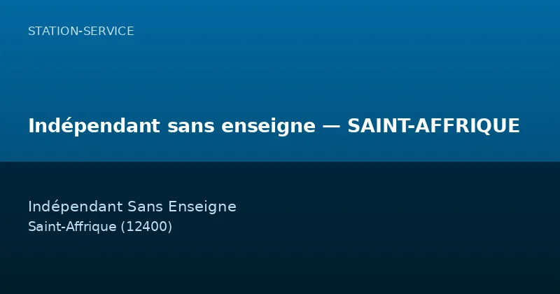 Indépendant sans enseigne — SAINT-AFFRIQUE