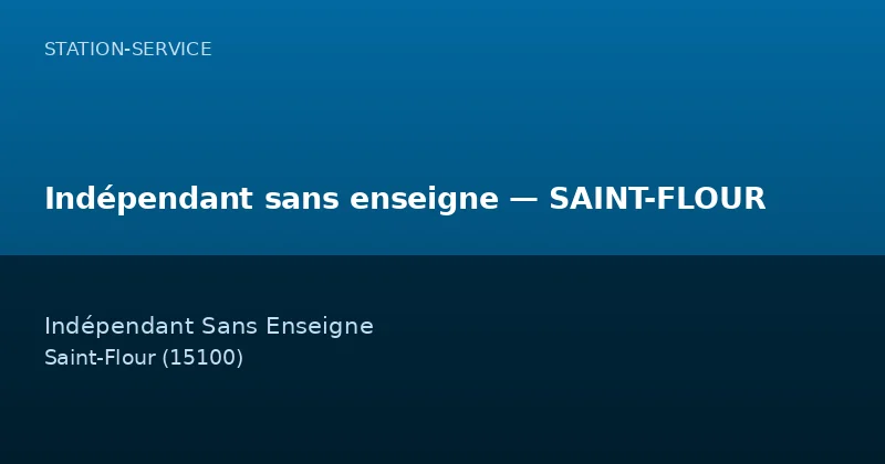 Indépendant sans enseigne — SAINT-FLOUR