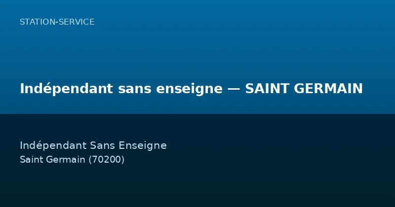 Indépendant sans enseigne — SAINT GERMAIN