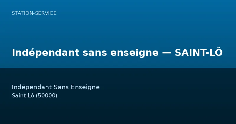 Indépendant sans enseigne — SAINT-LÔ