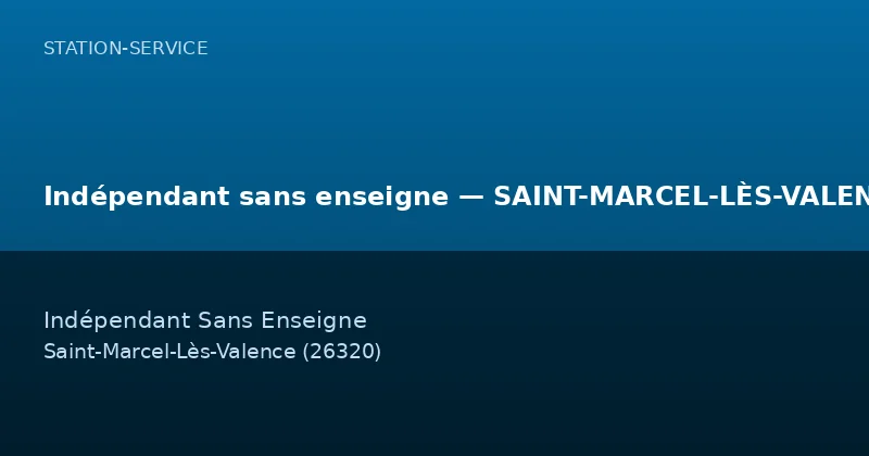 Indépendant sans enseigne — SAINT-MARCEL-LÈS-VALENCE