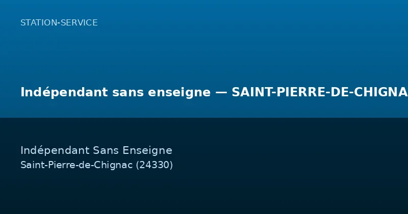Indépendant sans enseigne — SAINT-PIERRE-DE-CHIGNAC