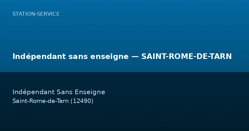 Indépendant sans enseigne — SAINT-ROME-DE-TARN