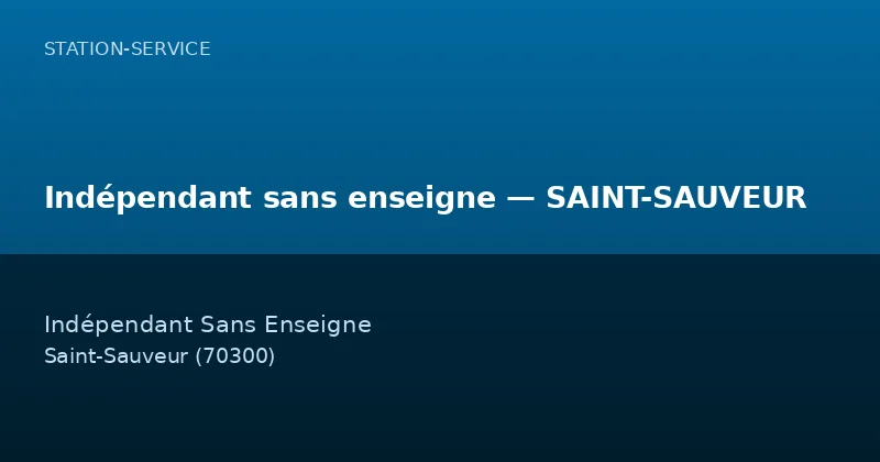 Indépendant sans enseigne — SAINT-SAUVEUR