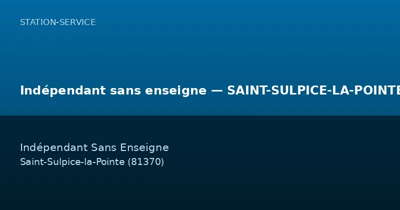 Indépendant sans enseigne — SAINT-SULPICE-LA-POINTE