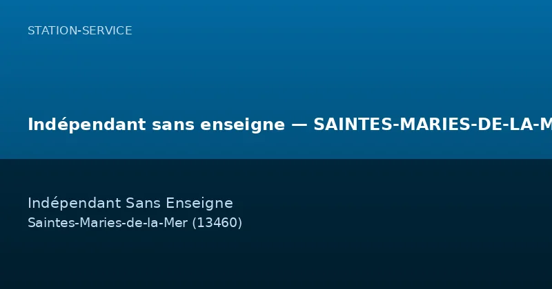Indépendant sans enseigne — SAINTES-MARIES-DE-LA-MER