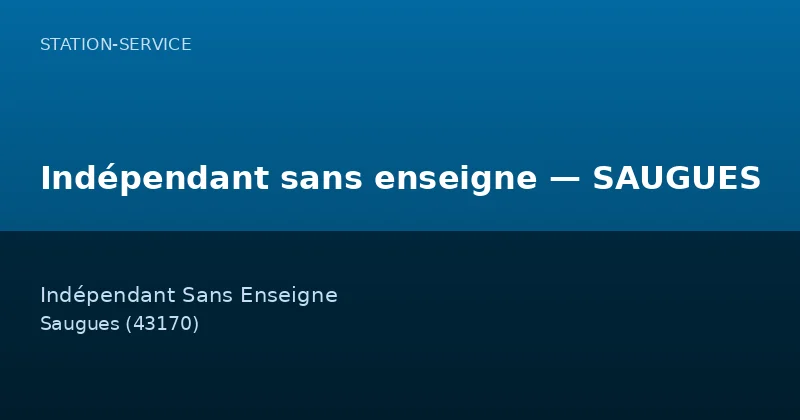 Indépendant sans enseigne — SAUGUES