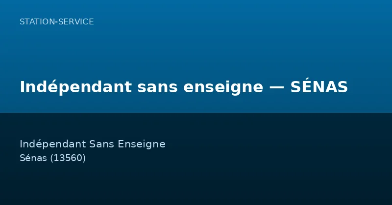 Indépendant sans enseigne — SÉNAS