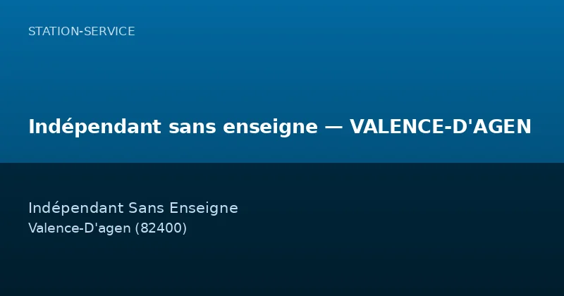 Indépendant sans enseigne — VALENCE-D'AGEN