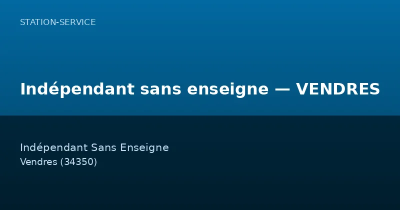 Indépendant sans enseigne — VENDRES
