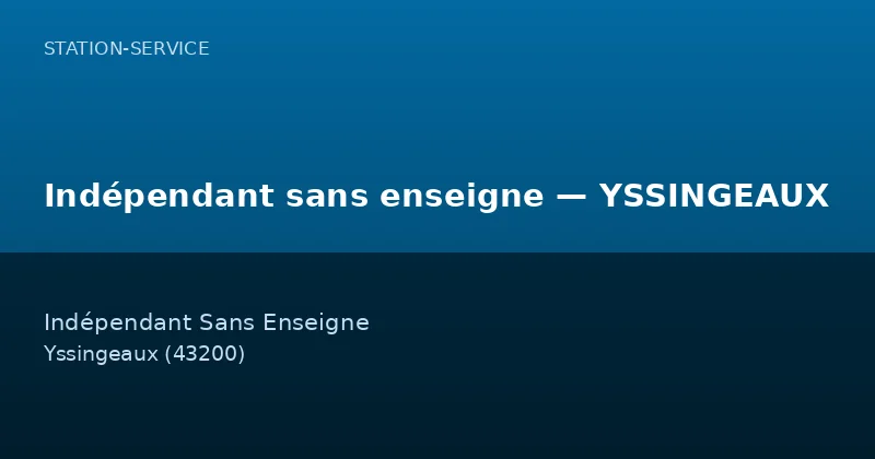 Indépendant sans enseigne — YSSINGEAUX