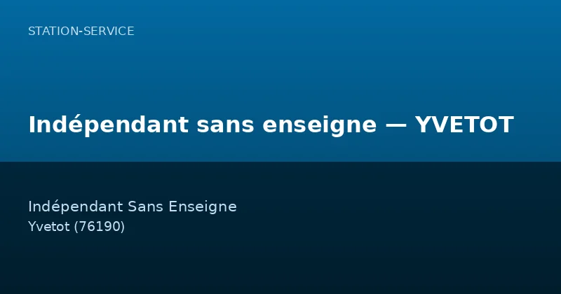 Indépendant sans enseigne — YVETOT