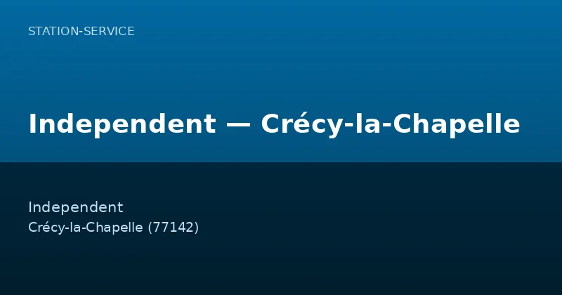 Independent — Crécy-la-Chapelle