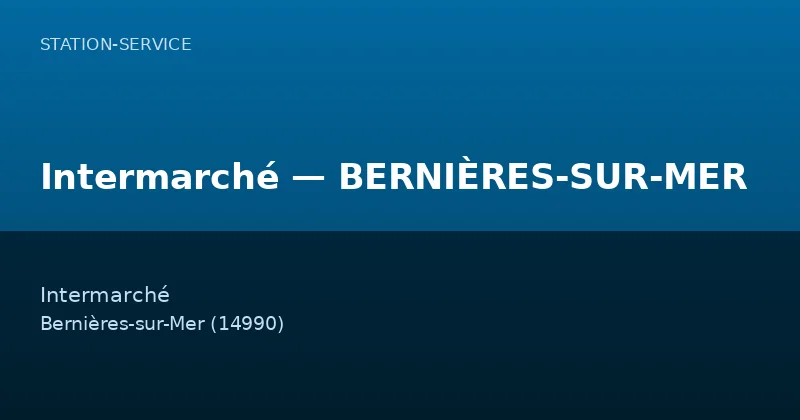 Intermarché — BERNIÈRES-SUR-MER