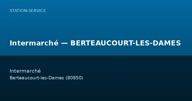 Intermarché — BERTEAUCOURT-LES-DAMES